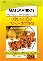 Matematikos valstybiniam brandos egzaminui užduočių pavyzdžiai 2012 m.. 
