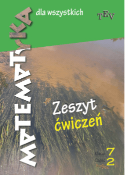 Matematyka dla wszystkich. Klasa 7. Część II. Zeszyt ćwiczeń. (Parengtas pagal atnaujintą bendrąją matematikos programą)