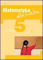Matematyka dla Ciebie. Klasa 5. Część I